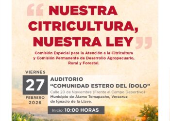 Anuncia Comisión Especial foros de consulta para Ley Citrícola