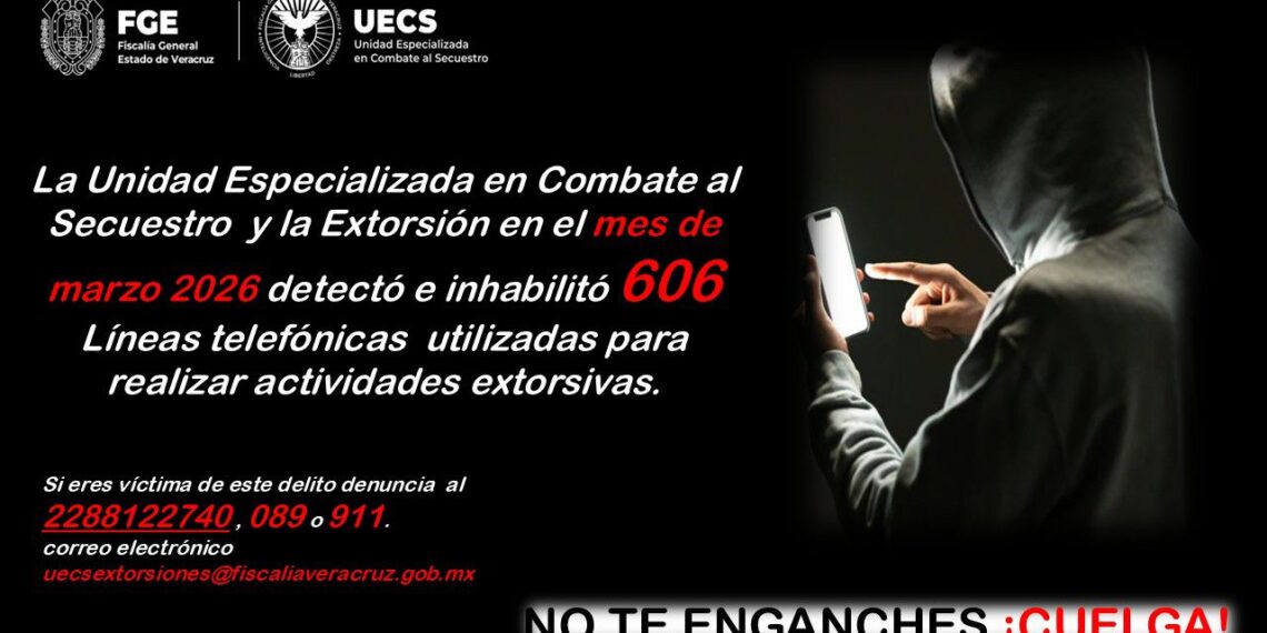 Golpe a la extorsión en Veracruz: UECS inhabilita más de 606 líneas telefónicas en marzo